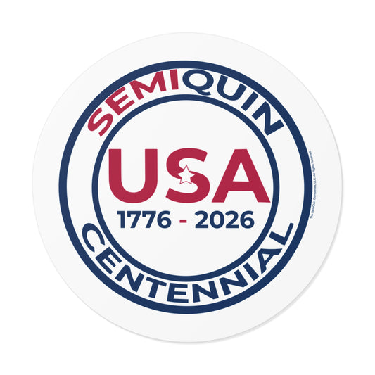 USA SemiQuin Round Vinyl Stickers - Celebrating 250 Years of History